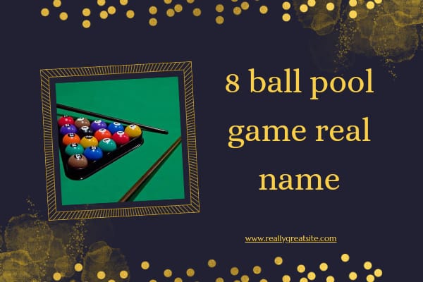 A digital card featuring a photo of pool balls arranged in a rack on the left and the text "8 Ball Pool game real name" on the right. The dark background is adorned with gold decorative patterns around the edges. At the bottom, you'll find the website www.reallygreatsite.com.