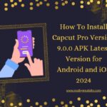 How To Install Capcut Pro Version 9.0.0 APK Latest Version for Android and iOS 2024