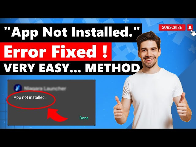 How to Fix App Not Installed Error Android APK: Easy Methods to Resolve the Issue