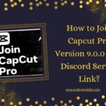 How to Join Capcut Pro Version 9.0.0 APK Discord Server Link?