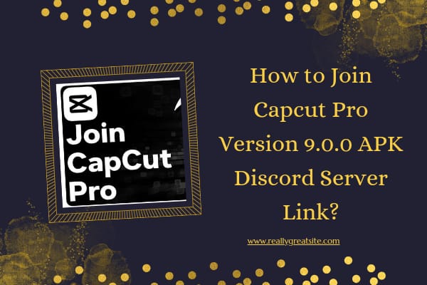 How to Join Capcut Pro Version 9.0.0 APK Discord Server Link?