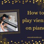 A man teaches a young girl to play Vienna on the piano as they sit together at the instrument. The background is dark with gold accents, and the text reads "Learn to Play Vienna on Piano" along with a website URL: www.reallygreatsite.com.