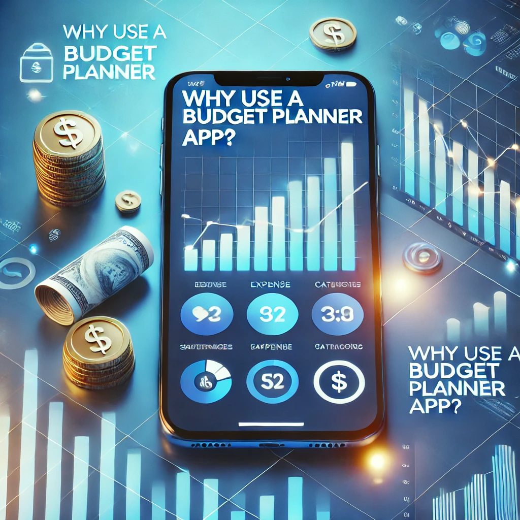 Why Use a Budget Planner App?